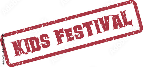 A vibrant red grunge textured rubber stamp impression boldly announces the exciting words KIDS FESTIVAL