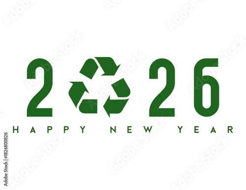 Happy new year 2026 banner with recycle icon and green simple typography vector illustration eco-friendly, sustainability, environmental protection, ecology awareness, zero waste, reuse concept