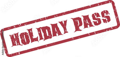A red grunge textured rubber stamp presents the clear message HOLIDAY PASS for travel or events