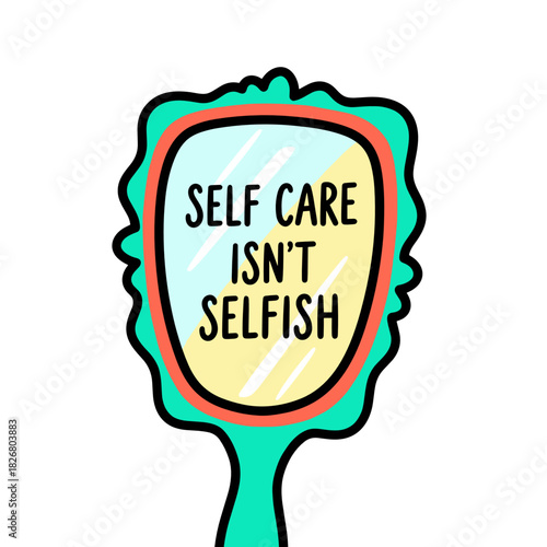 Colorful mirror with message saying 'Self Care Isn’t Selfish'  