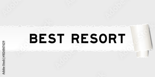 Ripped gray paper background that have word best resort under torn part