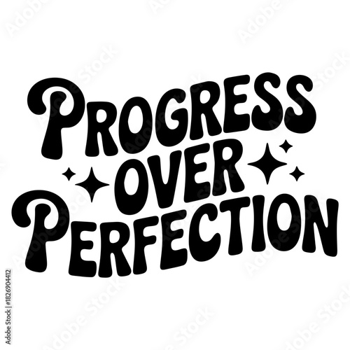 A motivational quote progress over perfection with stars in a retro groovy font style design art