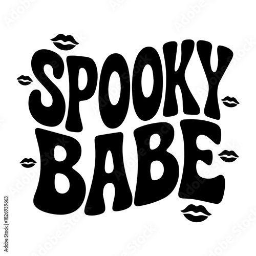 Black and white illustration featuring the words spooky babe with lips around the words