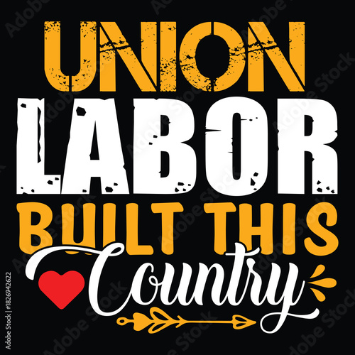 Labor Day T Shirt Design T Shirt Print Template, Typography Design For Shirt, Mugs, Iron, Glass, Stickers, Hoodies, Pillows, Phone Cases, etc