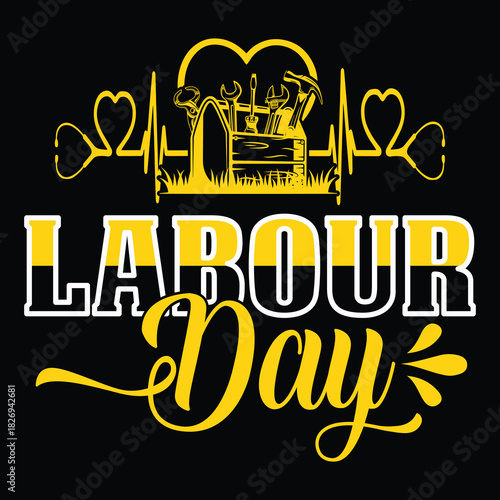 Labor Day T Shirt Design T Shirt Print Template, Typography Design For Shirt, Mugs, Iron, Glass, Stickers, Hoodies, Pillows, Phone Cases, etc