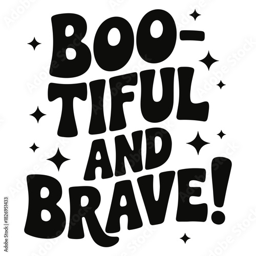 Illustration of the text boootiful and brave with stars scattered around the text in black and white