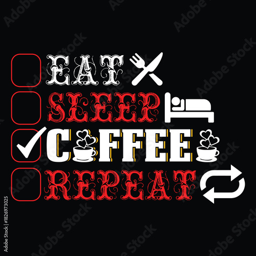 Coffee T Shirt Design T Shirt Print Template, Typography Design For Shirt, Mugs, Iron, Glass, Stickers, Hoodies, Pillows, Phone Cases, etc