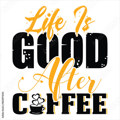 Coffee T Shirt Design T Shirt Print Template, Typography Design For Shirt, Mugs, Iron, Glass, Stickers, Hoodies, Pillows, Phone Cases, etc