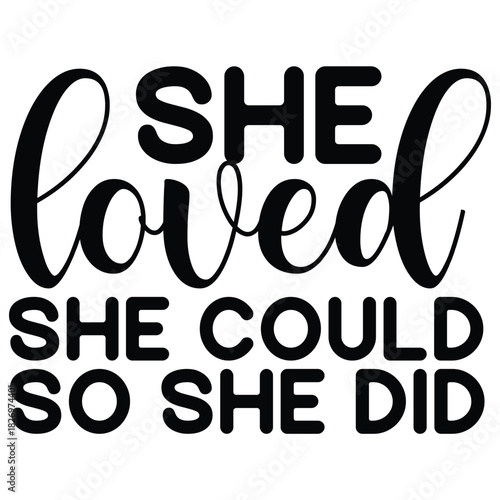 loued she could so she did she