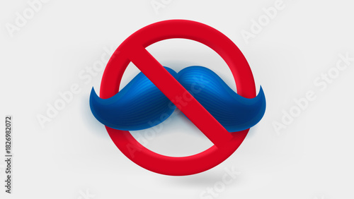 Blue mustache crossed with red line in the circle. 3d vector illustration