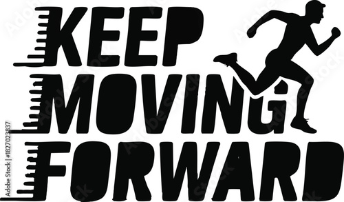 Keep moving forward message with running man shadow showcasing motivation and determination against white background