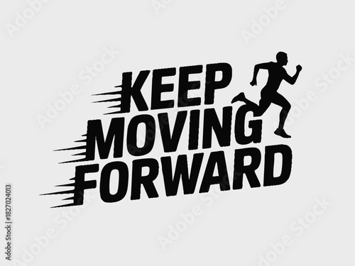 Silhouette of a runner embodies perseverance, complemented by motivational text advising us to keep moving forward
