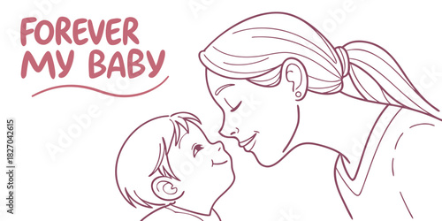Line drawing of mom kissing baby’s forehead with “Forever My Baby”