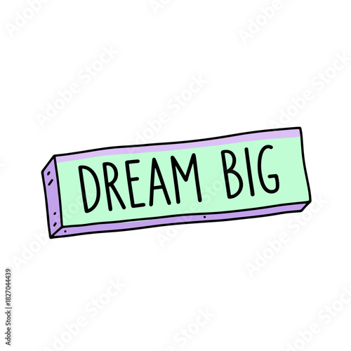 Motivational sign with the phrase "Dream Big" in pastel colors  