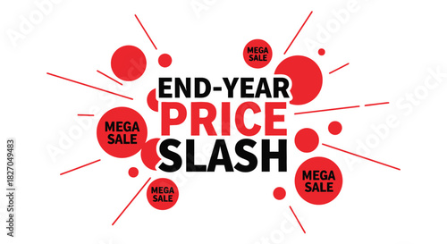 End-year price slash mega sale announcement with red circles and radiating lines.