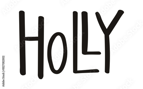 Holly hand lettering isolated on transparent background. Hand drawn vector illustration. Handwritten text, typography, holiday quote. Christmas design element, clip art