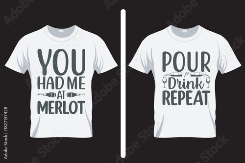 You had me at merlot , alcohol SVG T Shirt design