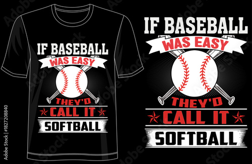 If Baseball Was Easy Theyd Call It Softball funny typography tshirt design, vintage sporty baseball tee, perfect gift for players and fans, humorous game day outfit,