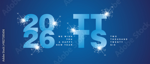 We wish you Happy New Year 2026 two thousand twenty six light blue numbers letters with sparkle fireworks on blue background greeting card