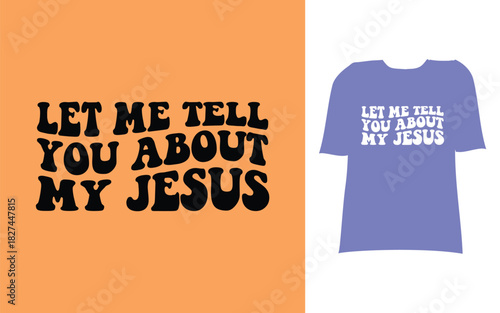 Let me tell you about my jesus