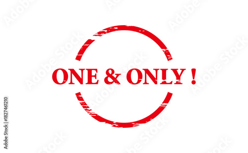 ONE & ONLY ! - Red Rubber Stamp with text ONE & ONLY !
