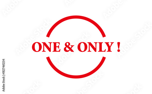 ONE & ONLY ! - Red Rubber Stamp with text ONE & ONLY !
