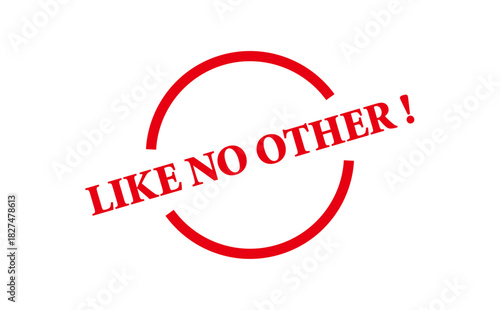 LIKE NO OTHER ! - Red Rubber Stamp with text LIKE NO OTHER !
