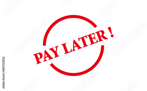 PAY LATER ! - Red Rubber Stamp with text PAY LATER !

