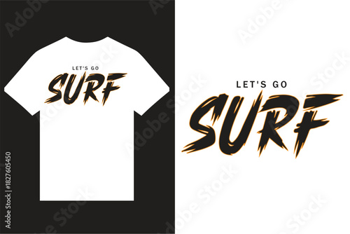 Let's Go Surf Typography T Shirt Design, New Modern Typography T Shirt Design, Creative T Shirt Design Vector For Print.