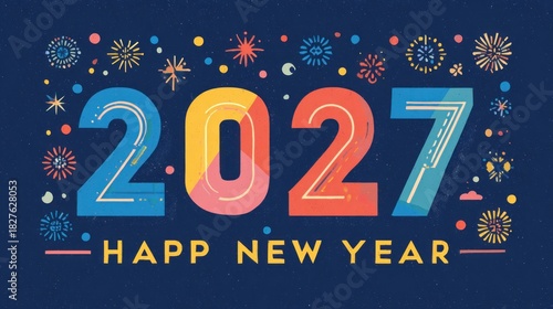 Happy New Year 2027 Celebration with Colorful Fireworks and Festive Design.