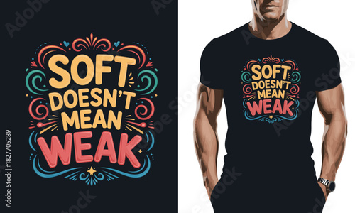Soft Doesn't Mean Weak Motivational Text Design with Swirls on Black Background inspirational