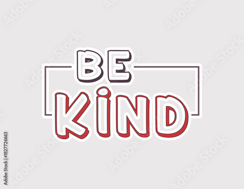 Be Kind. Simple vector illustration sticker for promoting kindness, empathy, and positive interactions