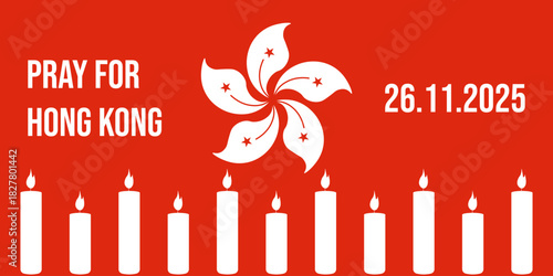 Pray for Hong Kong. Vector horizontal banner with Hong Kong flag candle silhouette and text. 26.11.2025