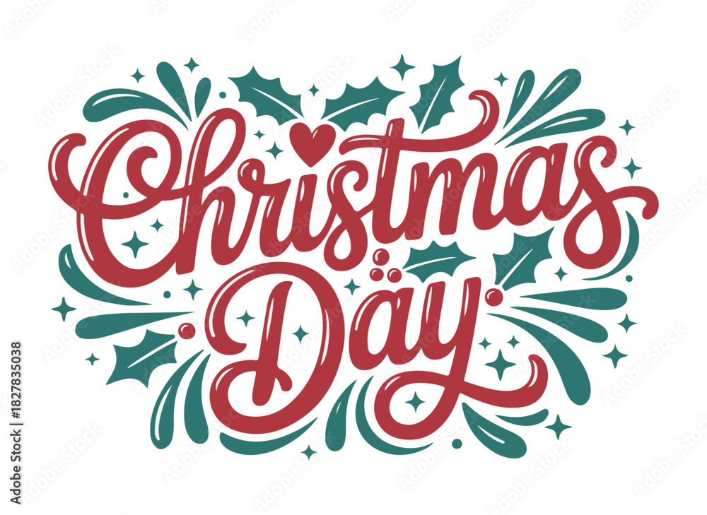 Fototapeta premium Christmas Day lettering with holly leaves decorative vector design for holiday greetings and invitat