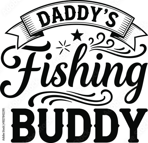 Daddy’s fishing buddy vector design, playful typography, ribbon banner, bold text for kids apparel, greeting card, nursery wall art, gift