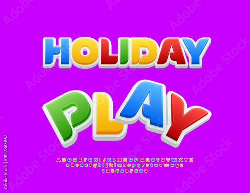 Vector Funny banner Holiday Time. Festivity Kids Font. Amazing Colorful Alphabet Letters and Numbers set. 