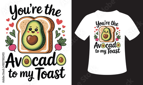 Cute avocado and toast illustration with funny pun text for t shirt design