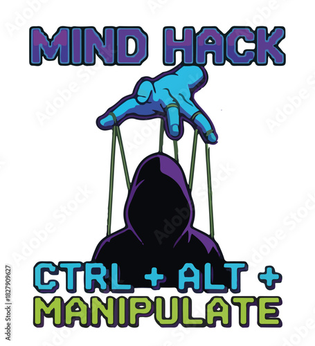A graphic illustration of a puppeteer's hand controlling a hooded figure, symbolizing a mind hack and manipulation.