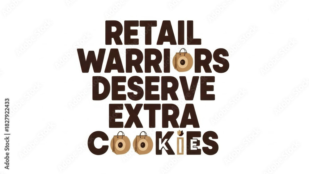 Obraz premium Retail warriors deserve extra cookies graphic design in playful style 