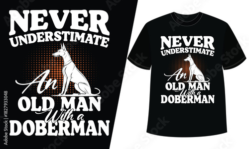 Doberman dog quote t-shirt design for proud owners, pet lovers, and merchandise print
