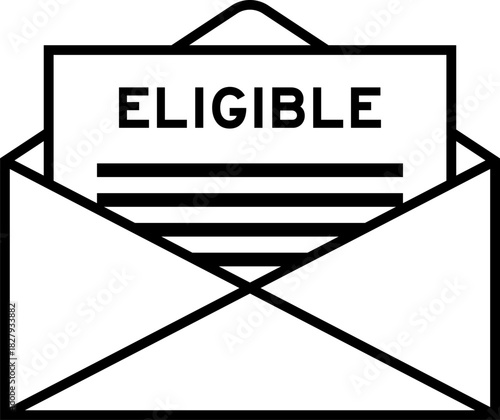 Envelope and letter sign with word eligible as the headline