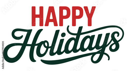 festive happy holidays text design in red and green, combining bold uppercase and cursive script for seasonal greeting