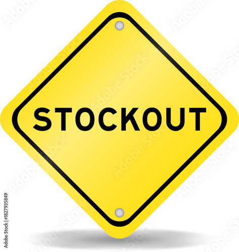 Yellow color transportation sign with word stockout on white background