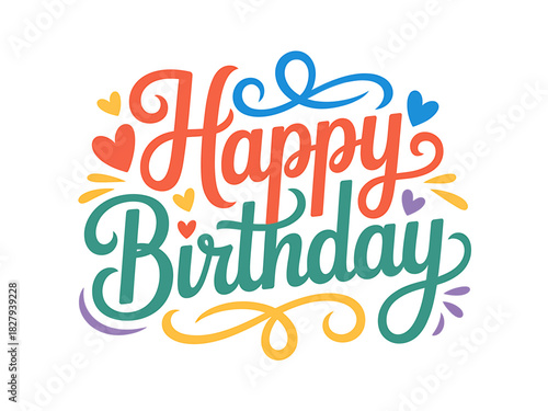 Happy birthday colorful calligraphic lettering with hearts and swirls