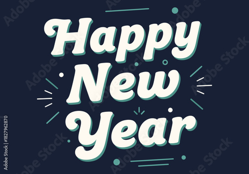 "Happy New Year: A Fresh Start and a Year Full of Possibilities!"