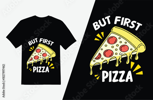 Fun pizza slice tshirt design for apparel, posters, and social media for food lovers and pizza enthusiasts everywhere