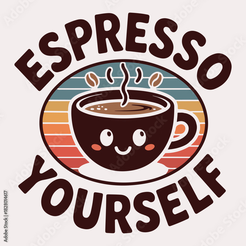Espresso Yourself Cute Coffee Pun Retro T Shirt Design