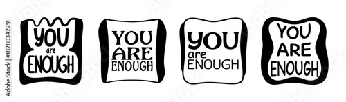 Four stylized 'you are enough' quotes, diverse lettering, self-love motivation text