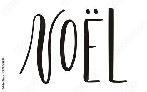 Christmas in French, Noel hand lettering isolated on transparent background. Hand drawn vector illustration. Handwritten text, typography, holiday quote. Christmas design element, clip art