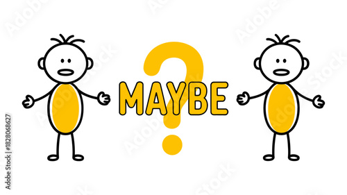 Two stick figures shrugging with a large yellow question mark and the word maybe between them